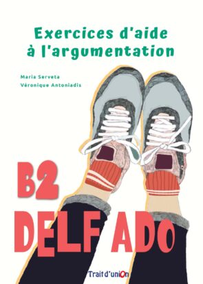 Exercices_d_aide_a_l_argumentation_Delf_ado_B2_couvre_eleve